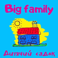 Дитячий садок «Big family» Дитячий садок «Big family»